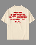 Kiss Me If I'm Wrong - Premium Oversized T-shirt