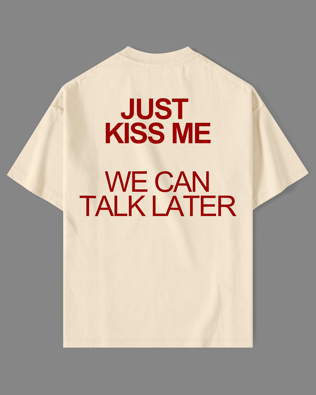 Just Kiss Me - Premium Oversized T-shirt