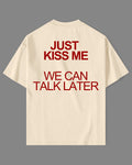 Just Kiss Me - Premium Oversized T-shirt