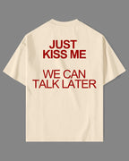 Just Kiss Me - Premium Oversized T-shirt