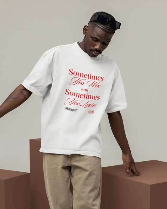 Sometimes You Win - Oversized T-shirt